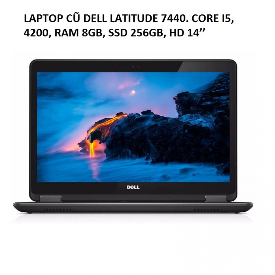 Laptop Cũ Dell Latitude 7440. CORE I5, 4200, RAM 8GB, SSD 256GB, HD 14’’ (đặt trước 2 tiếng)