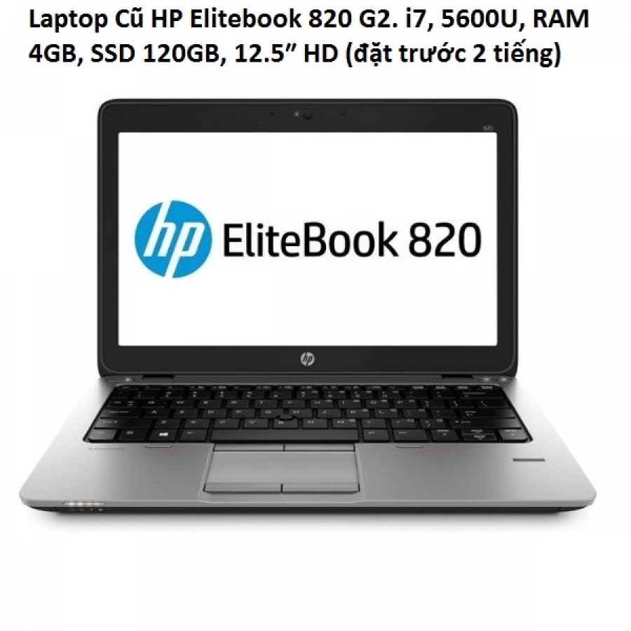 Laptop Cũ HP Elitebook 820 G2. i7, 5600U, RAM 4GB, SSD 120GB, 12.5″ HD (đặt trước 2 tiếng)