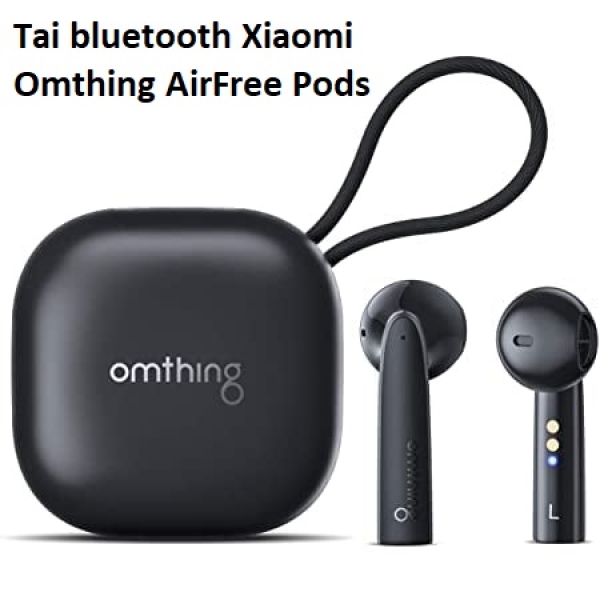 Tai bluetooth Xiaomi Omthing AirFree Pods