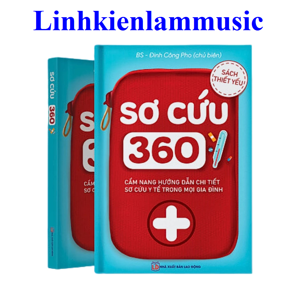 Sách Sơ Cứu 360 - Cẩm Nang Cần Thiết Cho Bản Thân Và Mỗi Gia đình